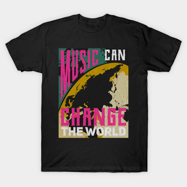 Music can change the world T-Shirt by Degiab